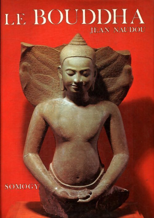 Le Bouddha - Jean Naudou - Livre