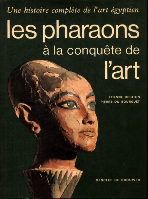 Les pharaons à la conquête de l'art - Etienne Drioton - Livre