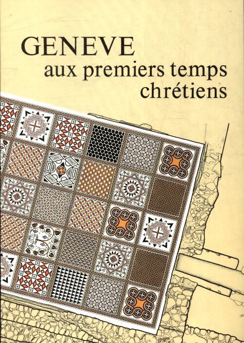 Genève aux premiers temps chrétiens - Charles Bonnet - Livre