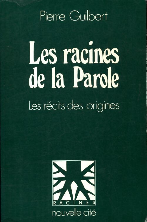 Les racines de la parole - Pierre Guilbert - Livre