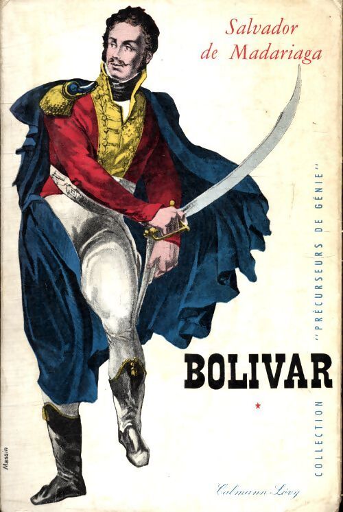 Bolivar Tome I - Salvador De Madariaga - Livre