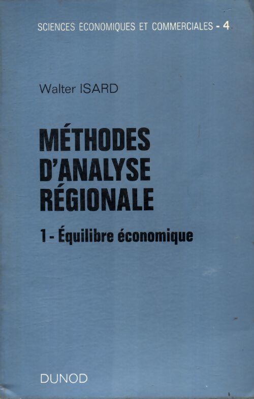 Méthodes d'analyse régionale Tome I : Équilibre économique - Walter Isard - Livre