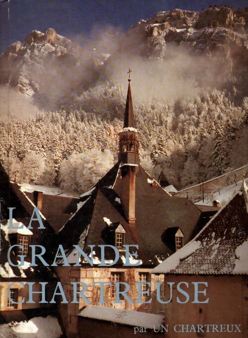 La grande chartreuse par un chartreux - Inconnu - Livre