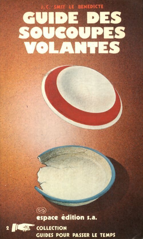 Guide des soucoupes volantes - Jean-Claude Smit Le Bénédicte - Livre