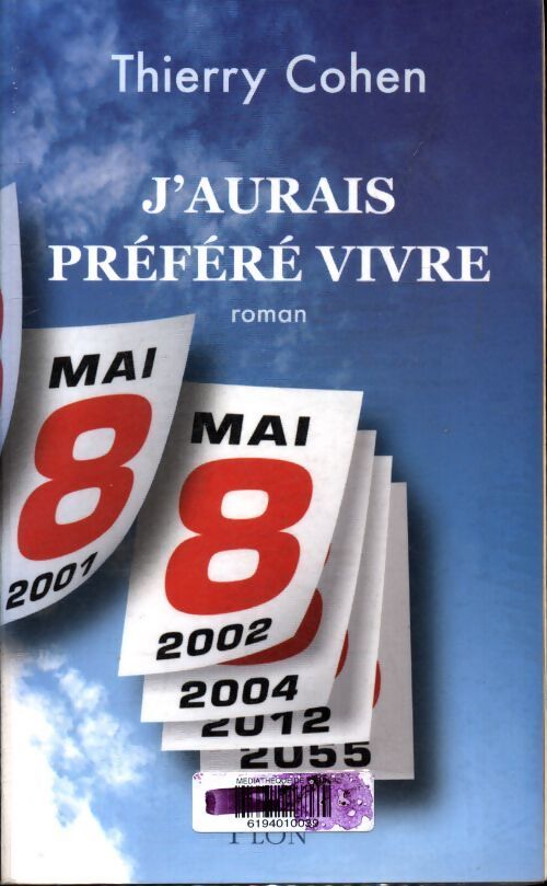 J'aurais préféré vivre - Thierry Cohen - Livre