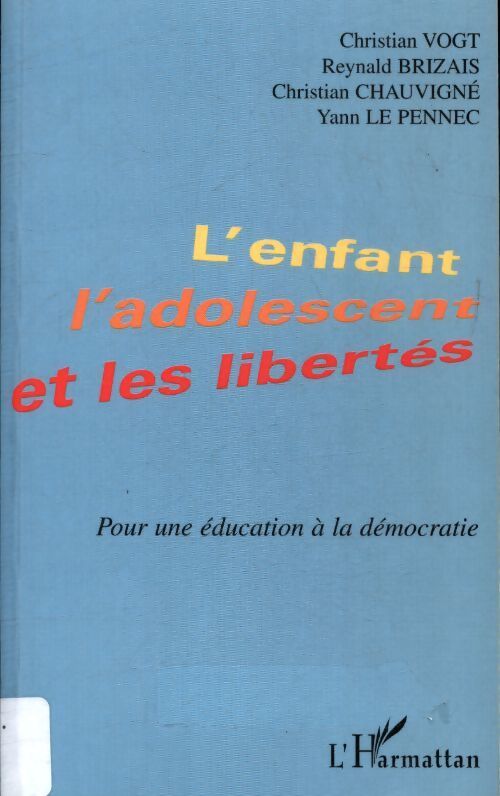 L'enfant l'adolescent et les libertés - Reynald Brizais - Livre