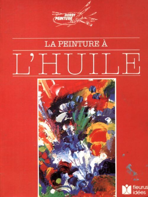 La peinture à l'huile - Roy Rodgers - Livre