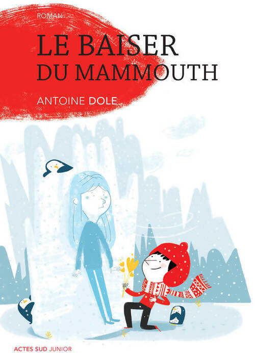 Le baiser du mammouth - Antoine Dole - Livre