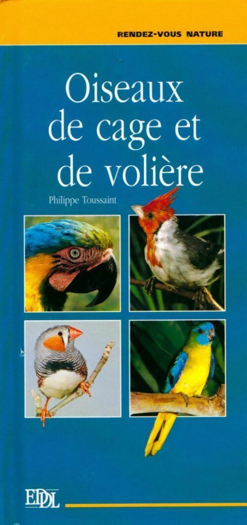 Oiseaux de cage et de volière - Philippe Toussaint - Livre