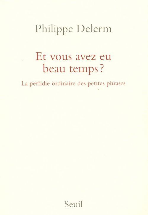 Et vous avez eu beau temps ? - Philippe Delerm - Livre