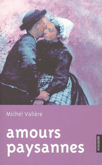 Amours paysannes - Michel Valière - Livre