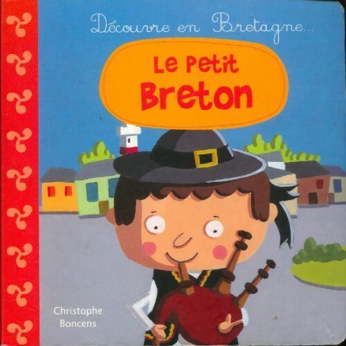 Le petit breton - Christophe Boncens - Livre