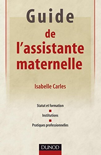 Guide de l'assistante maternelle - Isabelle Carles - Livre