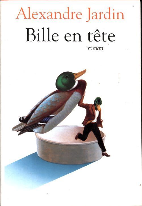 Bille en tête - Alexandre Jardin - Livre