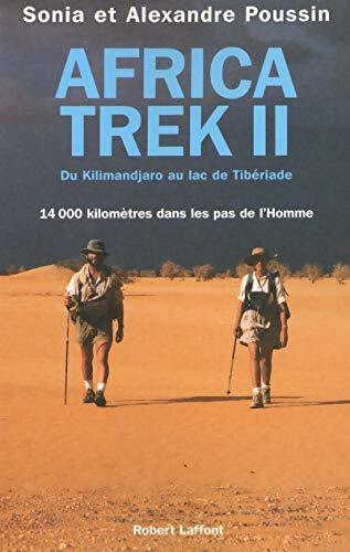 Africa trek Tome II : Du Kilimandjaro au lac de Tibériade - Sonia Poussin - Livre