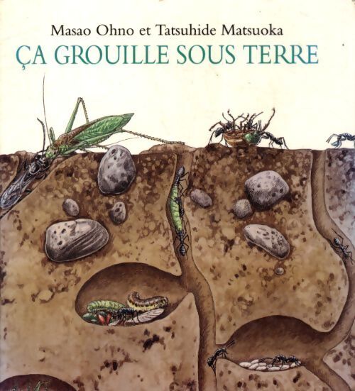 Ça grouille sous terre - Masao Ohno - Livre