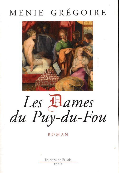 Les dames du Puy-du-Fou - Ménie Grégoire - Livre