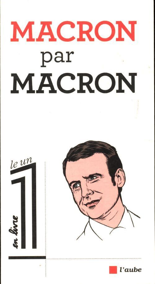 Macron par Macron - Emmanuel Macron - Livre
