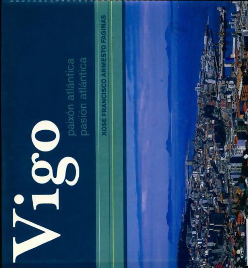 Vigo - Xosé F. Armesto Faginas - Livre