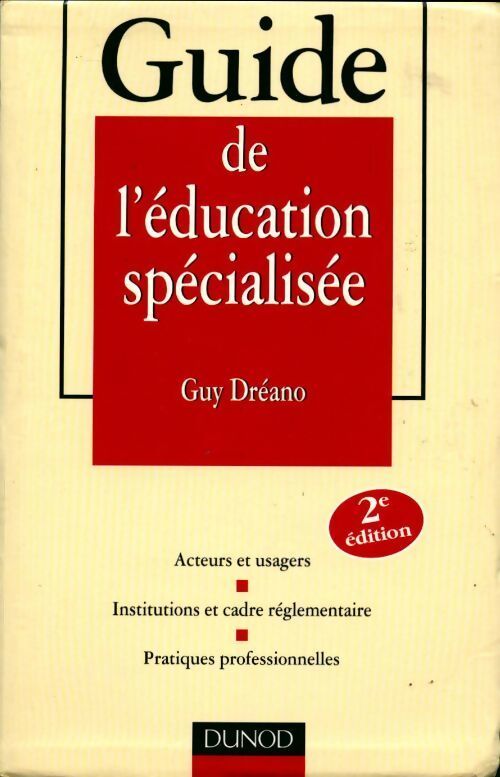 Guide de l'éducation spécialisée - Guy Dréano - Livre