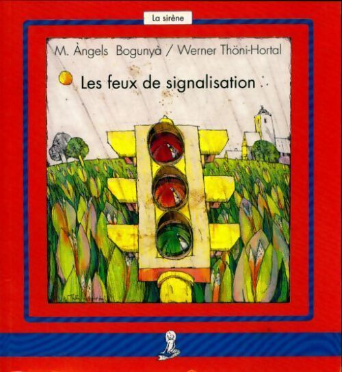Les feux de signalisation - M. Angels Bogunya - Livre