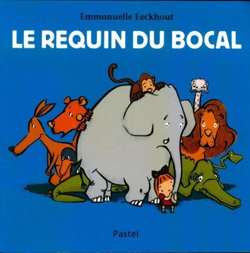 Le requin du bocal - Emmanuelle Eeckhout - Livre