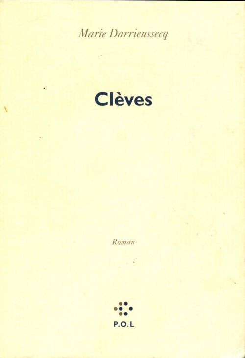 Clèves - Marie Darrieussecq - Livre