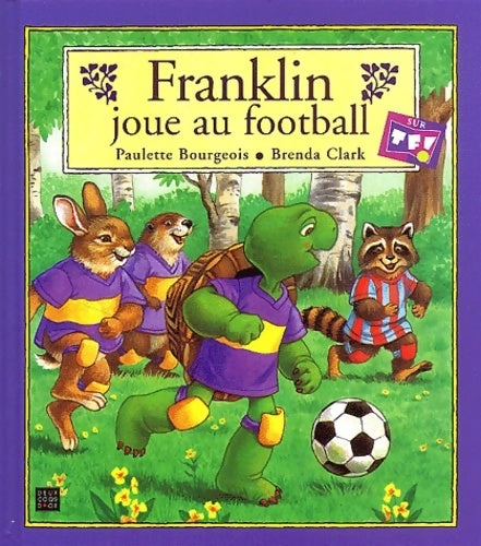 Franklin joue au foot-ball - Paulette Bourgeois - Livre