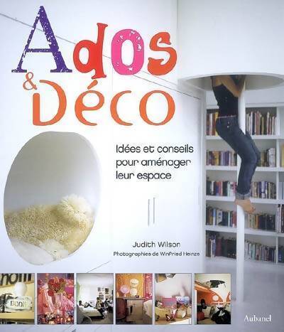 Ados et déco. Idées et conseils pour aménager leur espace - Judith Wilson - Livre