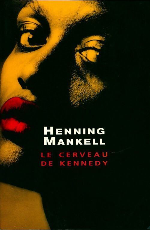 Le cerveau de Kennedy - Henning Mankell - Livre