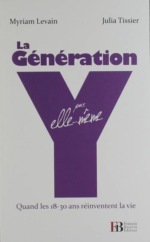 La génération Y par elle-même - Myriam levain - Livre