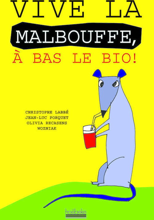 Vive la malbouffe, à bas le bio ! - Collectif - Livre