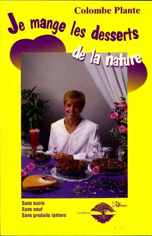 Je mange les desserts de la nature - Colombe Plante - Livre