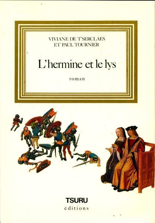 L'hermine et le lys - Paul Tournier, Viviane De T'Serclaes - Livre