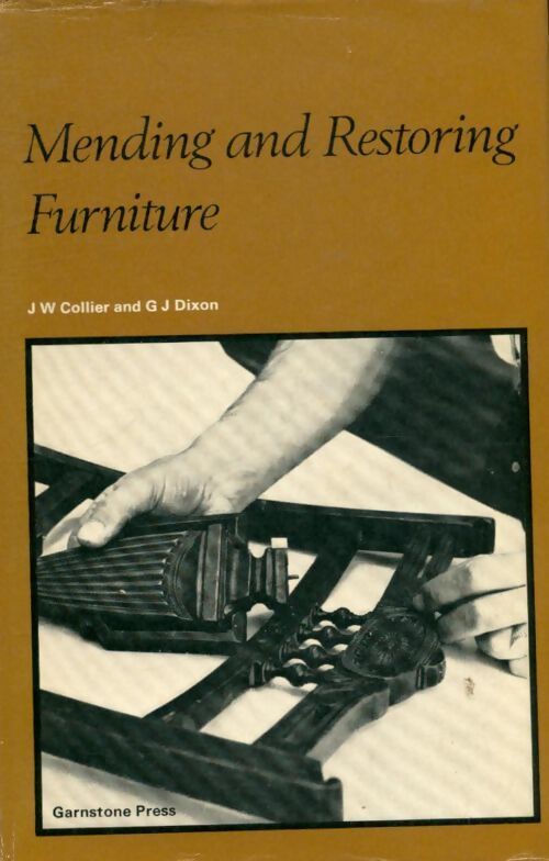 Mending and restoring furniture - John William Collier - Livre
