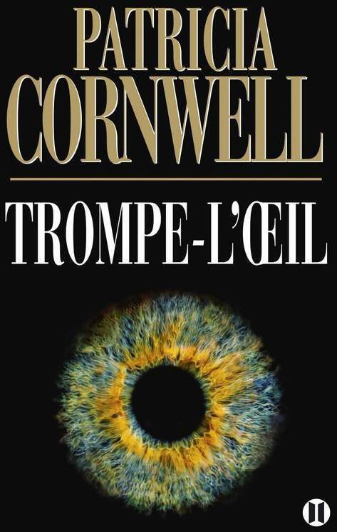 Trompe l'oeil - Patricia Daniels Cornwell - Livre