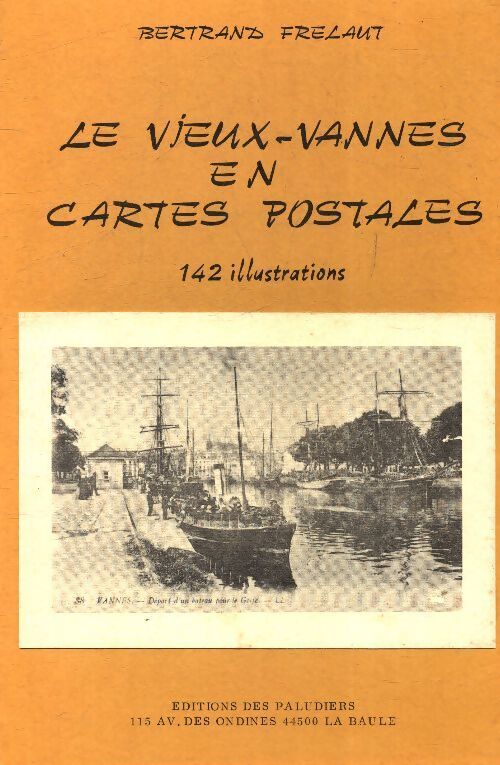 Le vieux-Vannes en cartes postales - Bertrand Frélaut - Livre