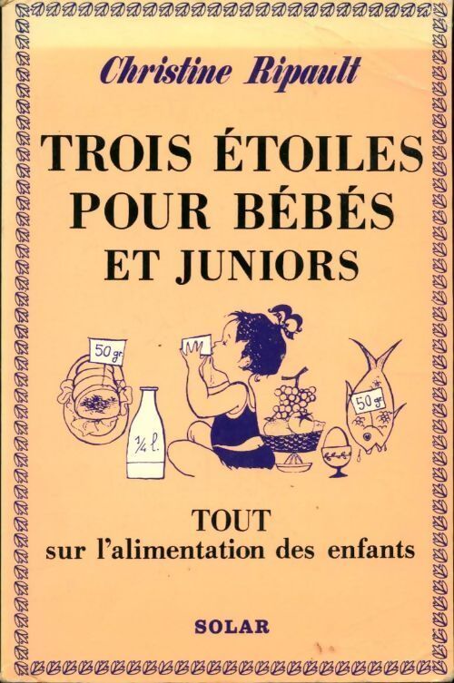 Trois étoiles pour bébés et juniors - Christine Ripault - Livre