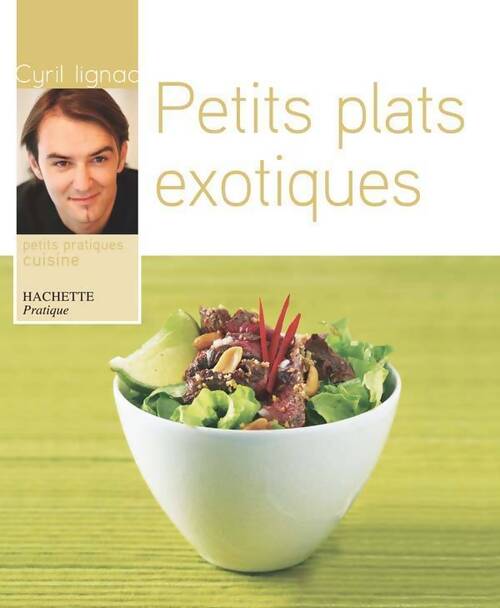 Petits plats exotiques - Cyril Lignac - Livre
