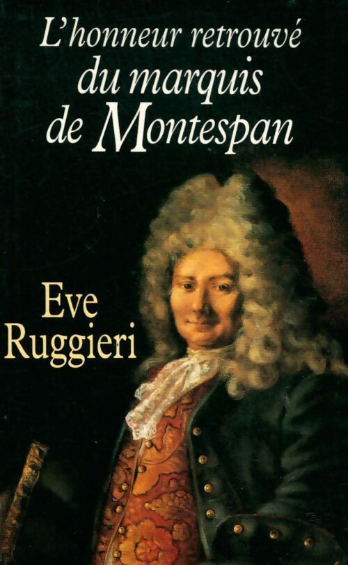 L'honneur retrouvé du marquis de Montespan - Eve Ruggieri - Livre