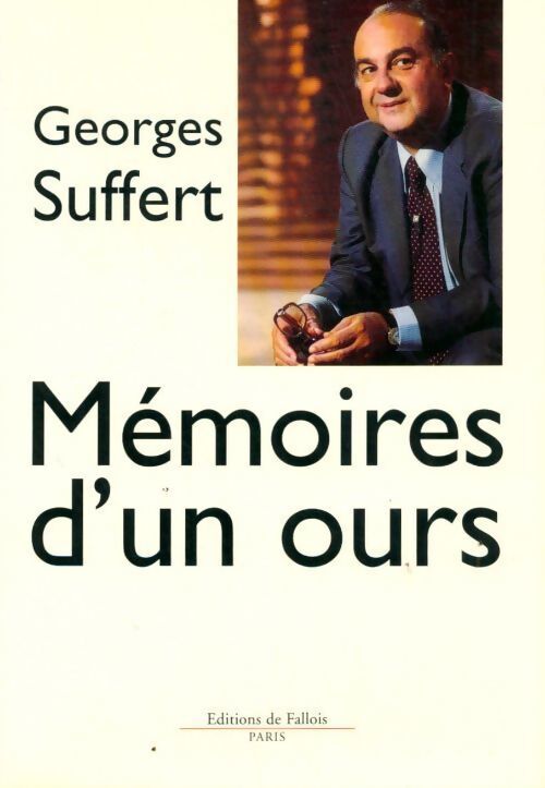 Mémoires d'un ours - Georges Suffert - Livre
