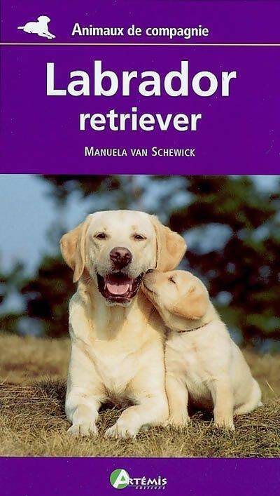 Labrador retriever - Manuela Van Schewick - Livre