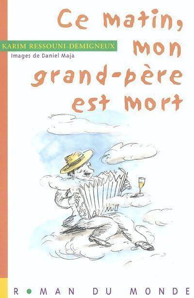 Ce matin, mon grand-père est mort - Karim Ressouni-Demigneux - Livre