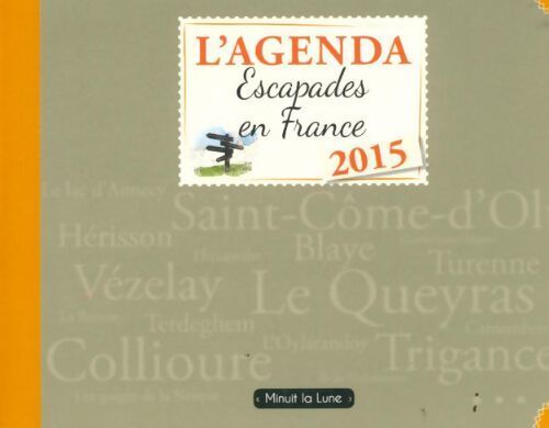 L'agenda escapades en France 2015 - Marie-Pierre Samel - Livre
