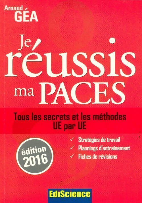 Je réussis ma PACES 2016 - Arnaud Géa - Livre