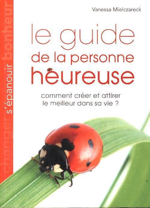Le guide de la personne heureuse - Vanessa Mielczareck - Livre