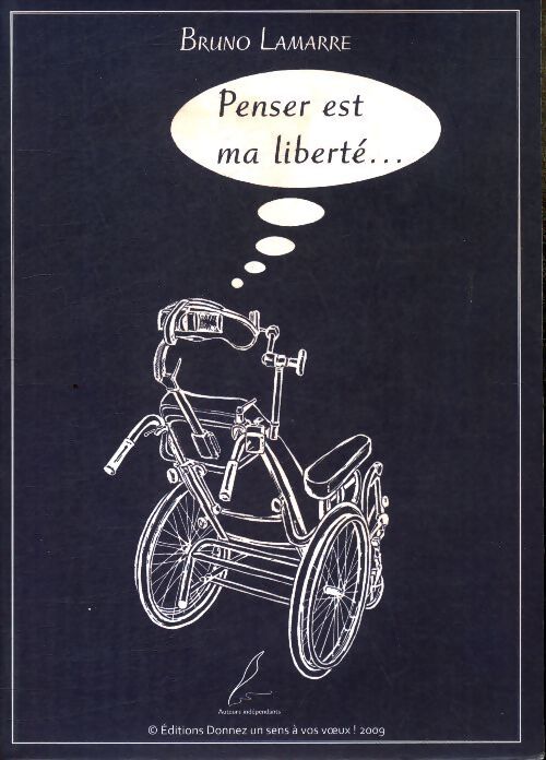 Penser est ma liberté - Bruno Lamarre - Livre