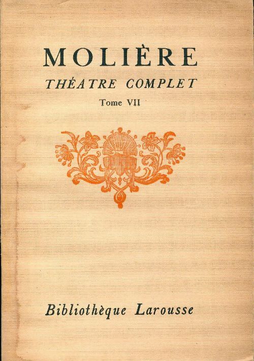 Théâtre complet Tome VII - Molière - Livre