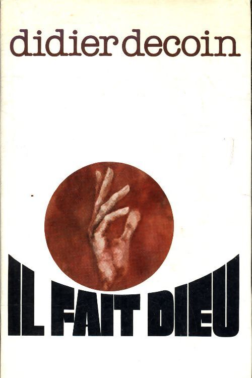 Il fait Dieu - Didier Decoin - Livre