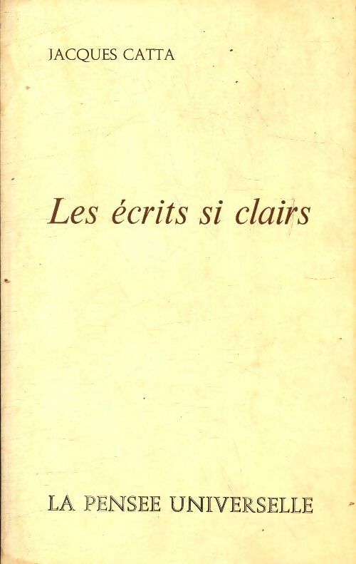Les écrits si clairs - Jacques Catta - Livre